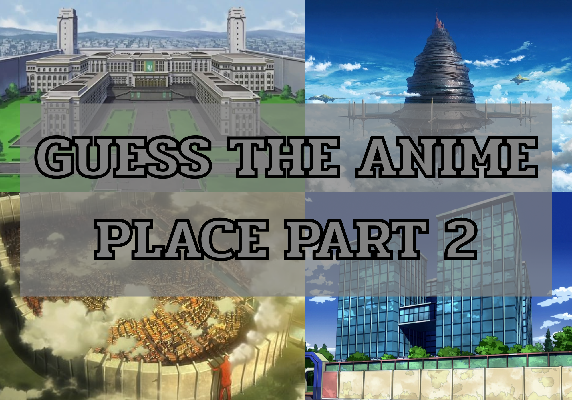 Ultimate Guess The Anime Places Part 2.